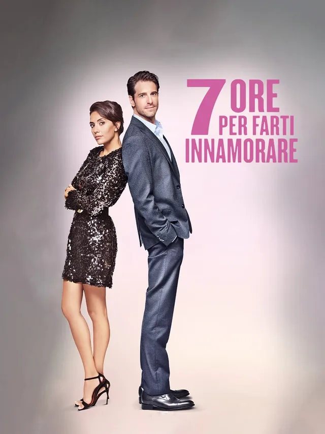 7 ore per farti innamorare