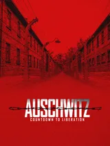 Auschwitz: Countdown To Liberation