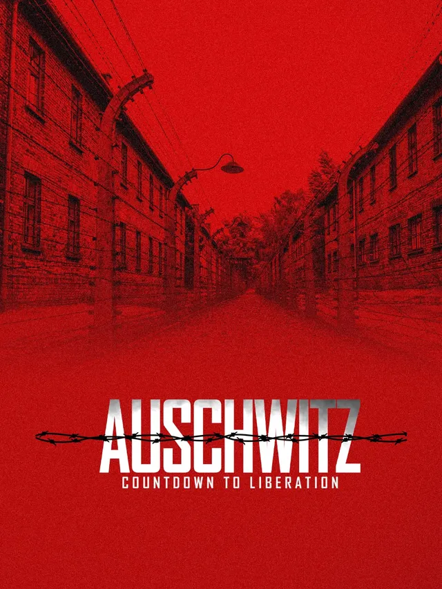 Auschwitz: Countdown To Liberation