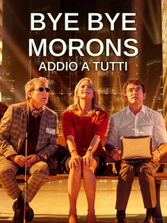 Bye Bye Morons - Addio a tutti