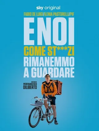 E noi come st***zi rimanemmo a guardare
