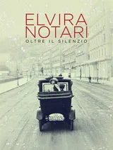 Elvira Notari. Oltre Il Silenzio