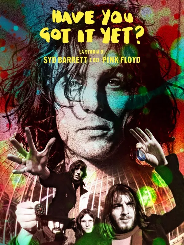 Have you got it yet? La storia di Syd Barrett e dei Pink Floyd