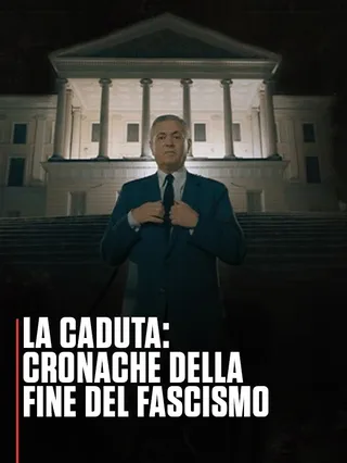 La caduta: Cronache della fine del fascismo