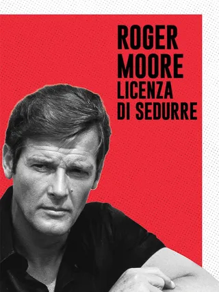 Roger Moore - Licenza Di Sedurre