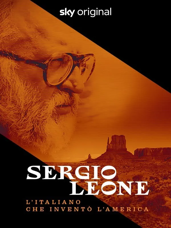 Sergio Leone - L'italiano che inventò l'America