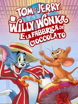 Tom & Jerry: Willy Wonka e la fabbrica di cioccolato