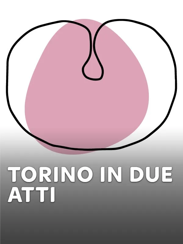 Torino in due atti
