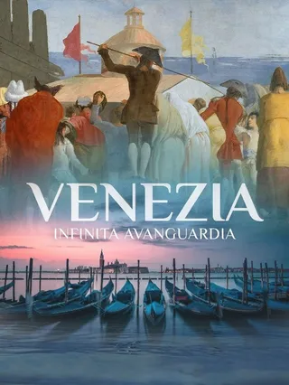 Venezia. Infinita avanguardia