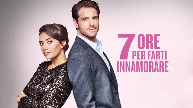 7 ore per farti innamorare