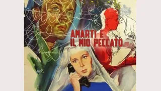 Amarti e' il mio peccato (Suor Celeste)