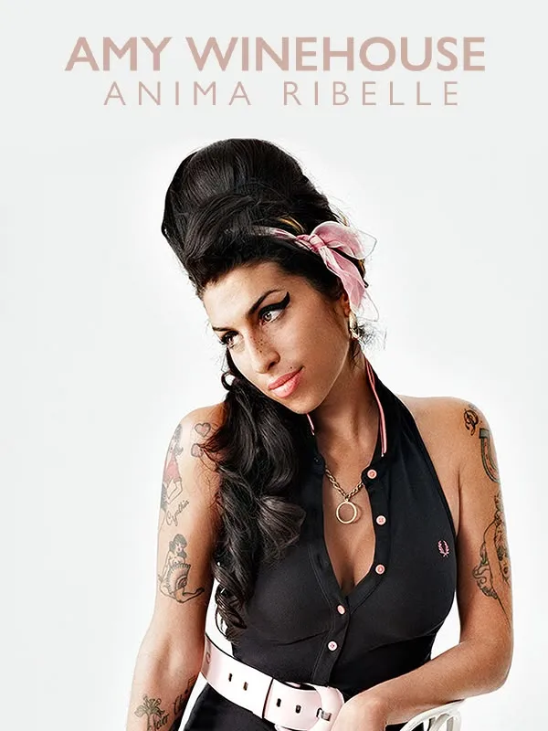 Amy Winehouse: Anima ribelle