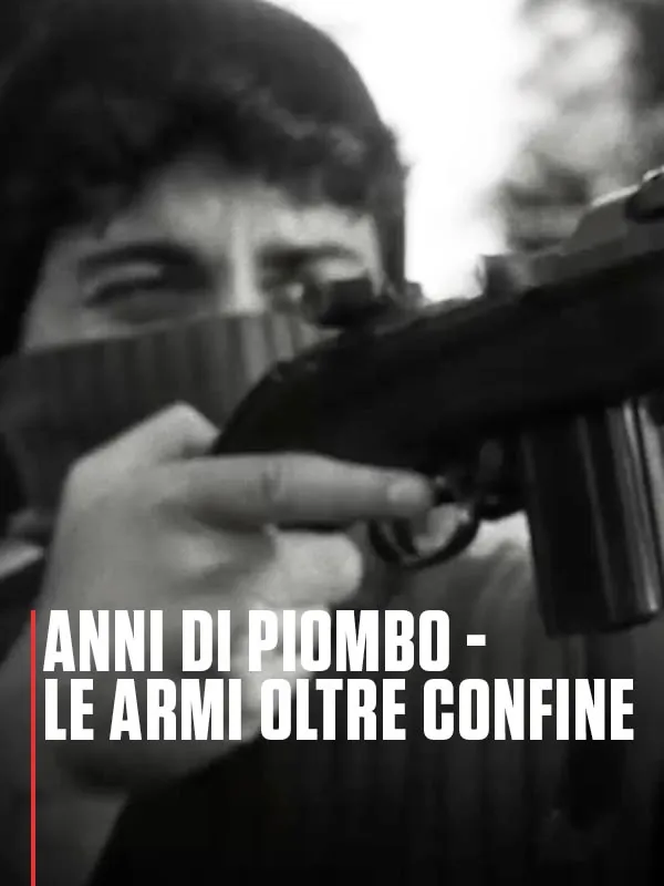 Anni di piombo - Le Armi Oltre Confine