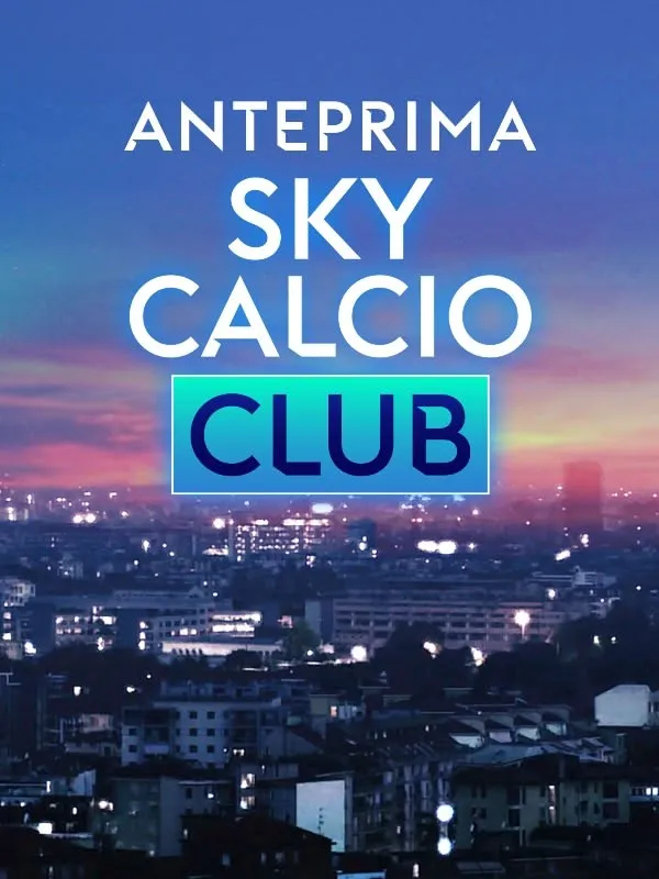 Anteprima Sky Calcio Club