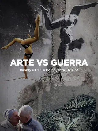 Arte Vs Guerra. Banksy E C215 A Borodyanka, Ucraina