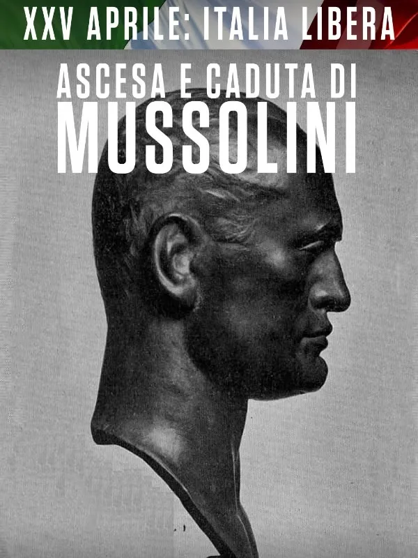 Ascesa e caduta di Mussolini
