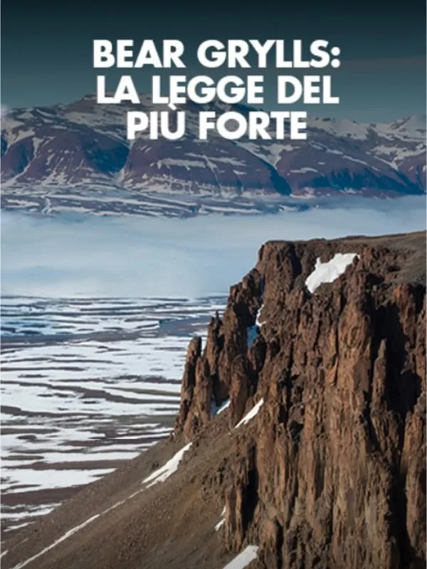 Bear Grylls: la legge del piu' forte