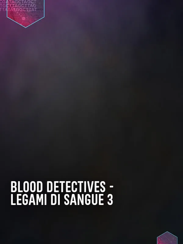 Blood detectives - Legami di...