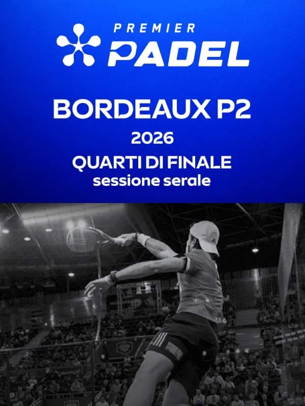 Bordeaux P2: Quarti Di Finale Sessione Serale