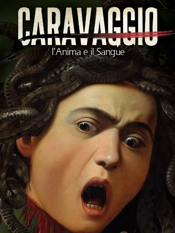 Caravaggio l'anima e il sangue