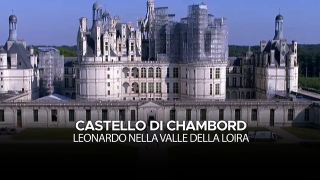 Castello di Chambord, Leonardo nella Valle della Loira