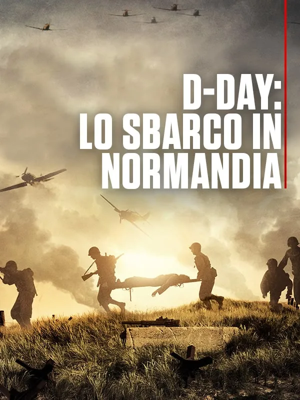 D-Day: Lo sbarco in Normandia