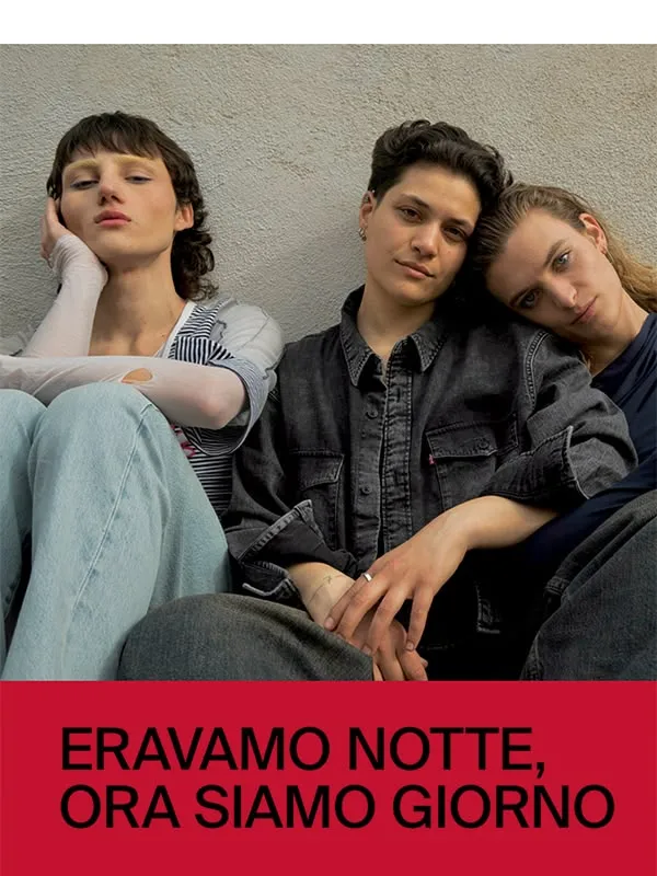 Eravamo notte, ora siamo giorno