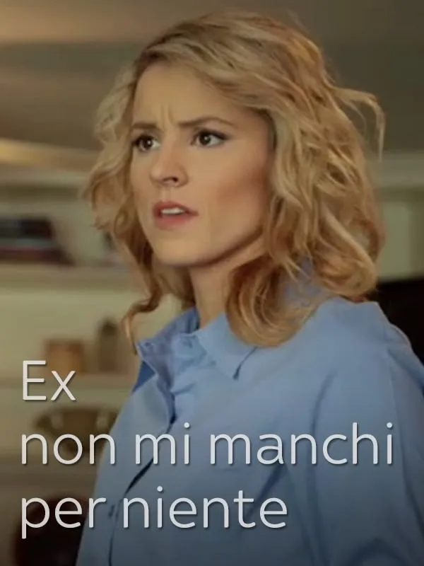 EX - Non mi manchi per niente