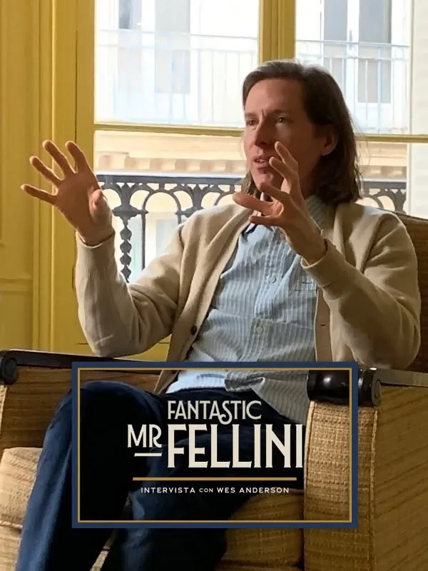 Fantastic Mr Fellini: intervista con Wes Anderson