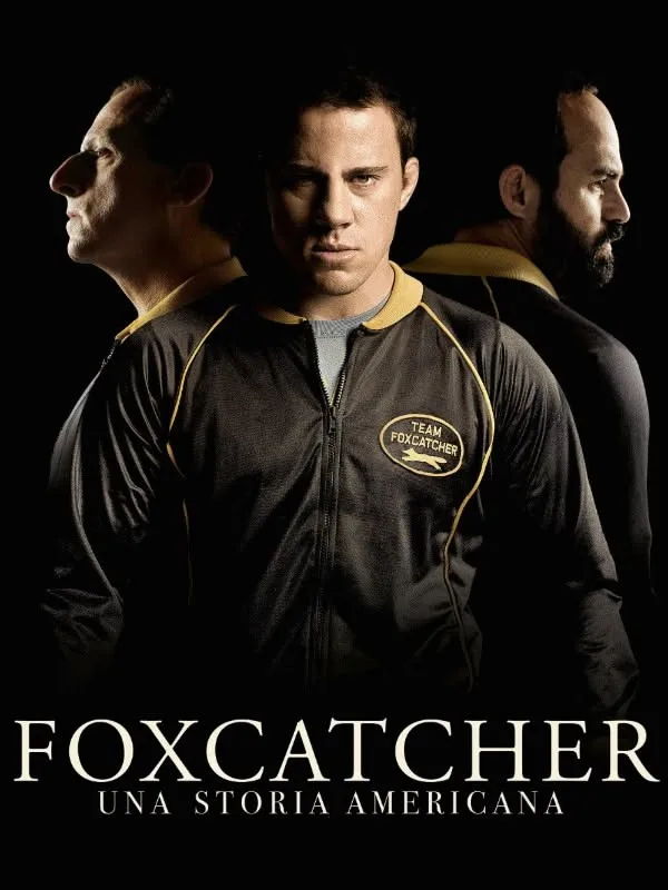 Foxcatcher - Una storia americana