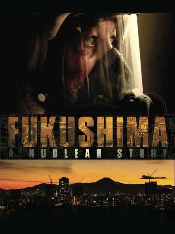 Fukushima - A Nuclear Story