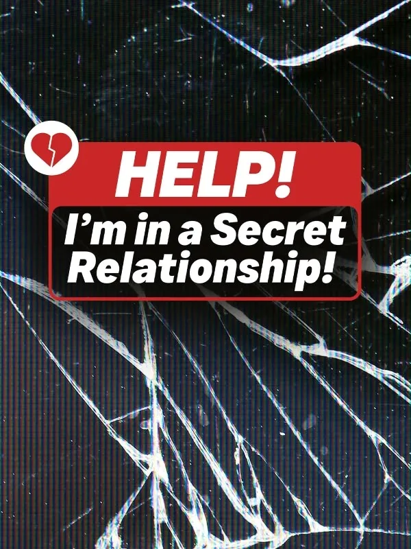 Help! I am in a secret relationship!