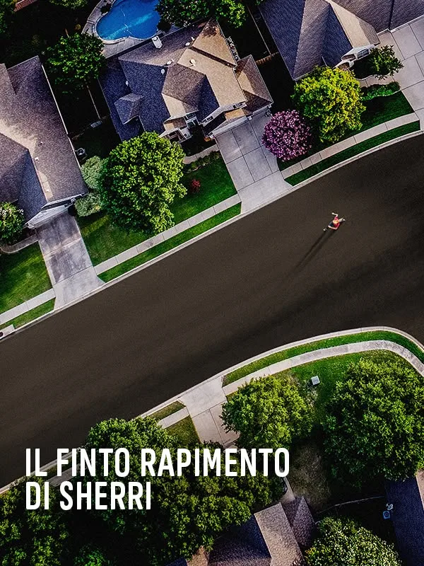 Il finto rapimento di Sherri