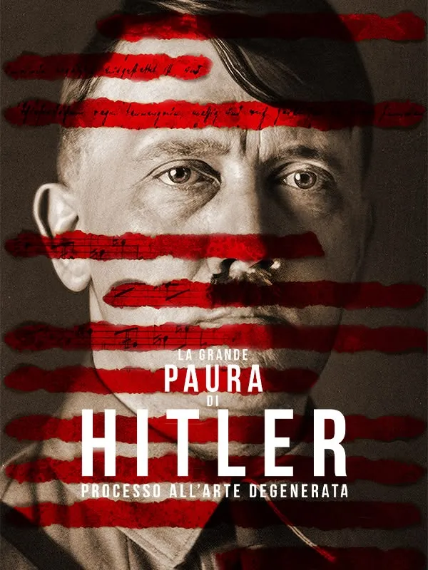 La grande paura di Hitler. Processo all'arte degenerata