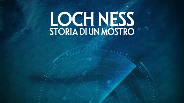 Loch Ness - Storia di un mostro