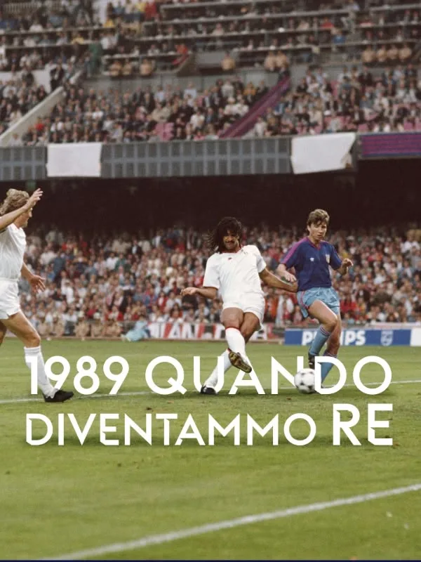Milan 1989: Quando Diventammo Re