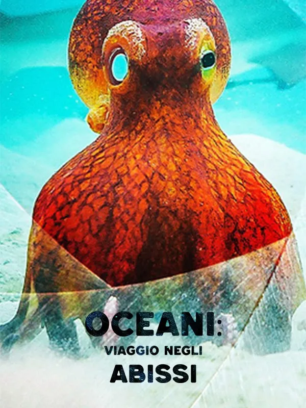 Oceani: Viaggio negli abissi