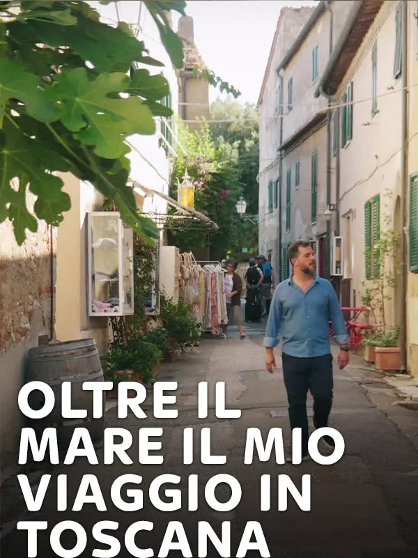 Oltre il mare: il mio viaggio in Toscana