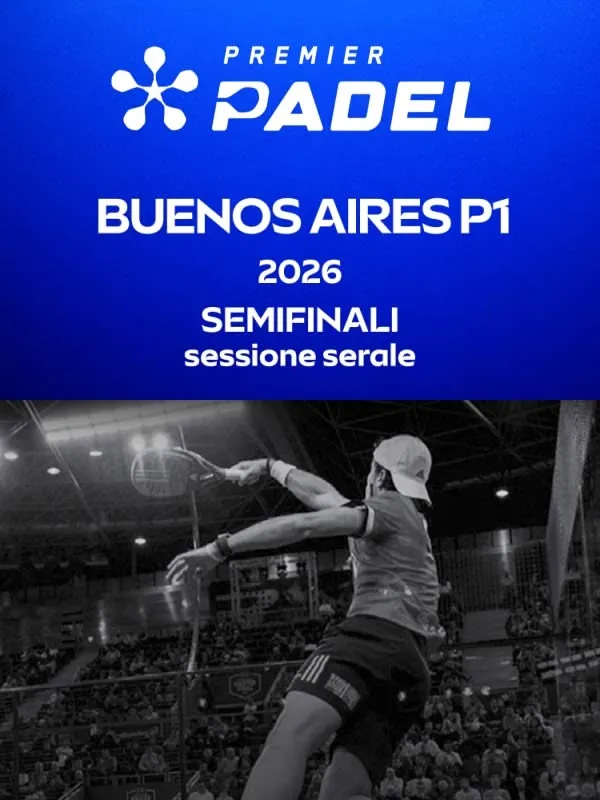 Padel Premier Tour - Stag. Padel Premier Tour 2026 - Padel Premier Tour 2026 Buenos Aires P1 Semifinali Sess. Serale