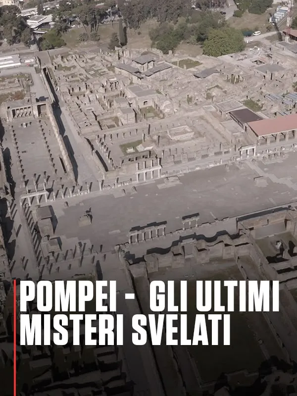 Pompei - Gli ultimi misteri...