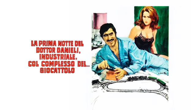 Prima notte del dottor danieli industriale col complesso del... giocattolo