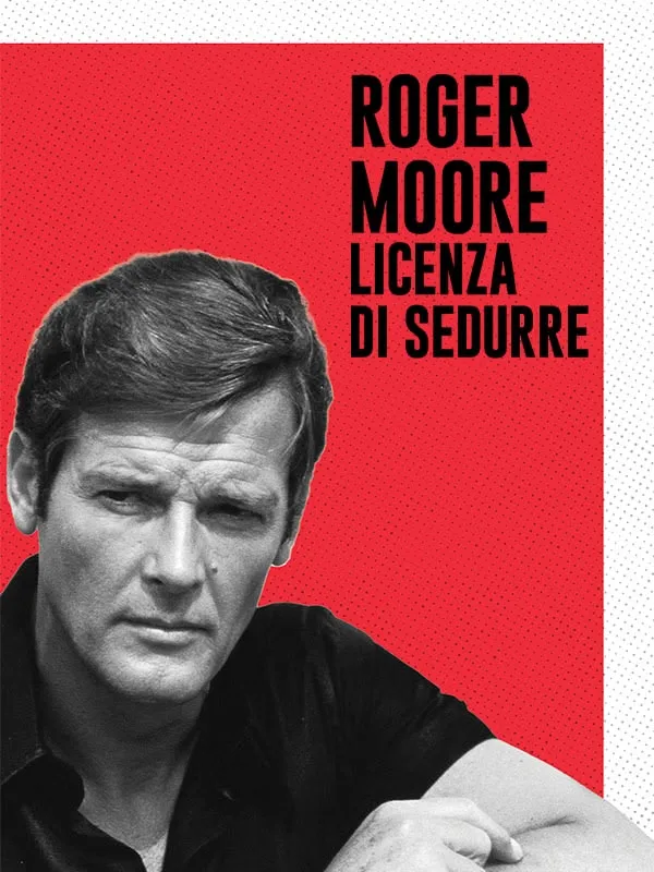 Roger Moore - Licenza Di Sedurre