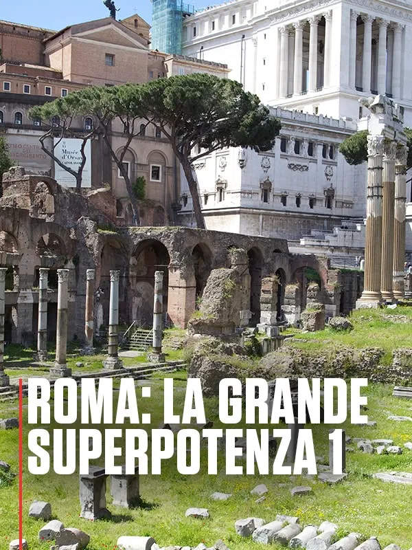 Roma: La grande superpotenza