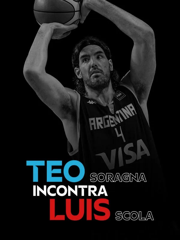 Teo Soragna Incontra Luis Scola
