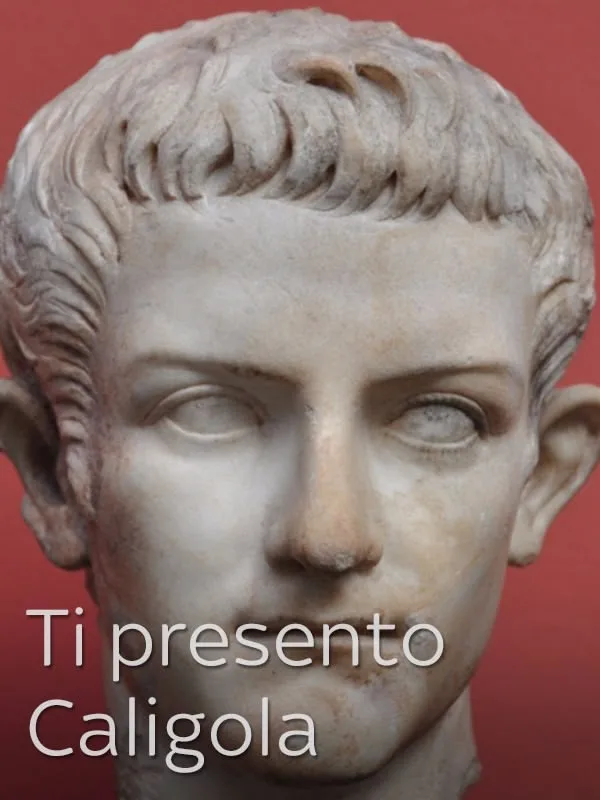 Ti presento Caligola