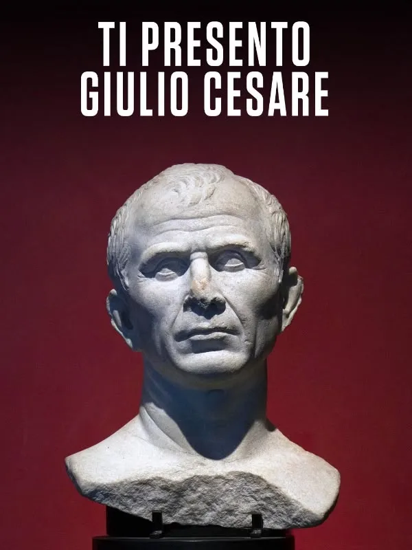 Ti presento Giulio Cesare
