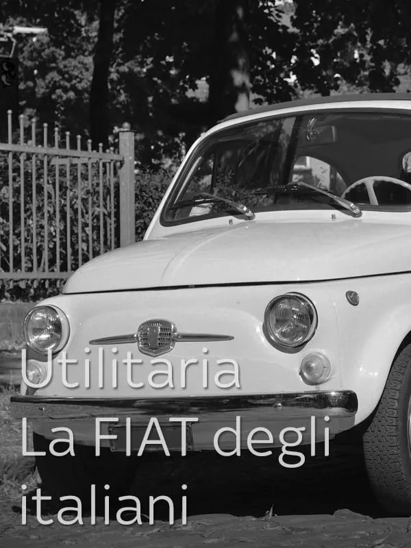 Utilitaria - La FIAT degli italiani