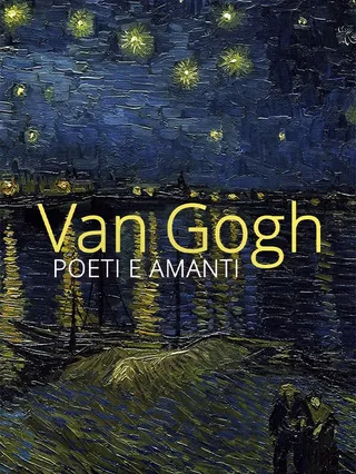 Van Gogh: Poeti E Amanti