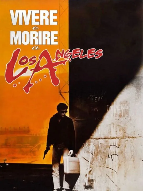 Vivere e morire a Los Angeles
