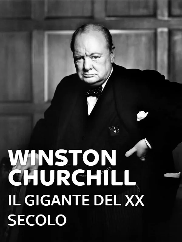 Winston Churchill: Il gigante del XX secolo